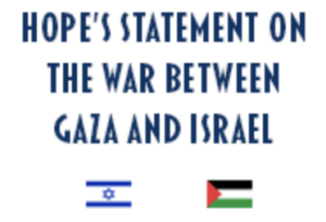 HOPE’s Statement on the War between Gaza and Israel